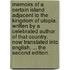 Memoirs of a certain island adjacent to the Kingdom of Utopia. Written by a celebrated author of that country. Now translated into English. ... The second edition.