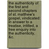 The authenticity of the first and second chapters of St. Matthew's Gospel, vindicated: in answer to a treatise, intitled, A free enquiry into the authenticity, &c. door Johann Kaspar Velthusen
