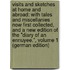 Visits and Sketches at Home and Abroad: With Tales and Miscellanies Now First Collected, and a New Edition of the "Diary of an Ennuyee.", Volume 1 (German Edition)
