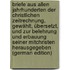Briefe aus allen Jahrhunderten der christlichen Zeitrechnung, gewählt, übersetzt, und zur Belehrung und Erbauung seiner Mitchristen herausgegeben (German Edition)
