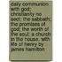 Daily Communion With God; Christianity No Sect; the Sabbath; the Promises of God; the Worth of the Soul; a Church in the House. With Life of Henry by James Hamilton