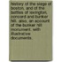 History of the Siege of Boston, and of the Battles of Lexington, Concord and Bunker Hill. Also, an account of the Bunker Hill Monument. With illustrative documents.