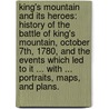King's Mountain and its Heroes: history of the battle of King's Mountain, October 7th, 1780, and the events which led to it ... With ... portraits, maps, and plans. door Lyman Copeland Draper