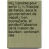 Mï¿½Moires Pour Servir Ï¿½ L'Histoire De France, Sous Le Gouvernement De Napolï¿½On Buonaparte, Et Pendant L'Absence De La Maison De Bourbon: Contenant Des
