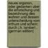 Neues Organon, Oder Gedanken Uber Die Erforschung Und Bezeichnung Des Wahren Und Dessen Unterscheidung Vom Irrthum Und Schein: Durch J.H. Lambert . (German Edition)