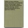 Ueber D. Franz Volkmar Reinhards Leben Und Bildung: Zwey Vorlesungen, Beym Beginn Des Winterhalbjahrs Auf Der Herzogl. Sächs. Gesammtakademie Jena (German Edition) by August Roethe Friedrich