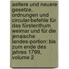 Aeltere Und Neuere Gesetze, Ordnungen Und Circular-befehle Für Das Fürstenthum Weimar Und Für Die Jenaische Landes-portion: Bis Zum Ende Des Jahres 1799, Volume 2 door Johannes Schmidt