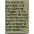 The History of Winterton and the adjoining villages, in the northern division of Manley, in the County of Lincoln; with a notice of their antiquities. [With plates.]