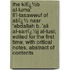 the Kitï¿½B Al-Luma' Fi'l-Tasawwuf of Abï¿½ Nasr 'Abdallah B. 'Ali Al-Sarrï¿½J Al-Tusi; Edited for the First Time, with Critical Notes, Abstract of Contents