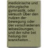 Medicinische Und Chirurgische Gymnastik, Oder Versuch Über Den Nutzen Der Bewegung Oder Der Verschiedenen Leibesübungen, Und Der Ruhe Bei Heilung Der Krankheiten...
