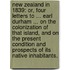 New Zealand in 1839: or, four letters to ... Earl Durham ... on the colonization of that island, and on the present condition and prospects of its native inhabitants.