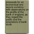 Proposals for an economical and secure currency : with observations on the profits of the Bank of England, as they regard the public and the proprietors of bank stock