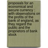 Proposals for an economical and secure currency : with observations on the profits of the Bank of England, as they regard the public and the proprietors of bank stock door David Ricardo