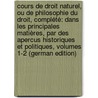 Cours De Droit Naturel, Ou De Philosophie Du Droit, Complété: Dans Les Principales Matières, Par Des Apercus Historiques Et Politiques, Volumes 1-2 (German Edition) door Ahrens Heinrich