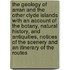 The Geology of Arran and the Other Clyde Islands With an Account of the Botany, Natural History, and Antiquities, Notices of the Scenery and an Itinerary of the Routes