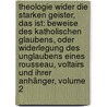 Theologie Wider Die Starken Geister, Das Ist: Beweise Des Katholischen Glaubens, Oder Widerlegung Des Unglaubens Eines Rousseau, Voltairs Und Ihrer Anhänger, Volume 2 door Jordan Simon