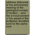 Address delivered at the anniversary meeting of the Geological Society of London ... and the announcement of the award of the Wollaston Donation Fund for the same year.