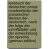 Lesebuch Der Deutschen Prosa: Musterstücke Der Prosaischen Literatur Der Deutschen, Nach Der Folge Der Schriftsteller Und Der Entwickelung Der Sprache (German Edition) by Mundt Theodor