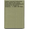 Nyassa; a journal of adventures whilst exploring Lake Nyassa, Central Africa, and establishing the settlement of "Livingstonia" ... Revised by ... H. Waller. With maps. by Edward Daniel Young
