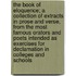 The Book of Eloquence; a Collection of Extracts in Prose and Verse, from the Most Famous Orators and Poets Intended As Exercises for Declamation in Colleges and Schools