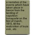 A Narrative Of The Events Which Have Taken Place In France From The Landing Of Napoleon Bonaparte On The First Of March, 1815, Till The Restoration Of Louis Xviii., Etc.