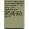 Hinrichs' Katalog Der Im Deutschen Buchhandel Erschienenen Bücher, Zeitschriften, Landkarten Usw: Titelverzeichnis Und Sachregister, Volume 1;volume 11 (German Edition) door Hinrichs Firm