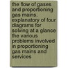 The Flow of Gases and Proportioning Gas Mains. Explanatory of Four Diagrams for Solving at a Glance the Various Problems Involved in Proportioning Gas Mains and Services door Frederick Southwell Cripps