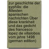 Zur Geschichte Der Syphilis: Die Ältesten Spanischen Nachrichten Über Diese Krankheit Und Das Gedicht Des Francesco Lopez De Villalobos Vom Jahre 1498 (German Edition) door Finckenstein Raphael