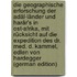 Die Geographische Erforschung Der Adâl-Länder Und Harâr's in Ost-Afrika, Mit Rücksicht Auf Die Expedition Des Dr. Med. D. Kammel, Edlen Von Hardegger (German Edition)