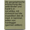 Die Geographische Erforschung Der Adâl-Länder Und Harâr's in Ost-Afrika, Mit Rücksicht Auf Die Expedition Des Dr. Med. D. Kammel, Edlen Von Hardegger (German Edition) by Paulitschke Philipp