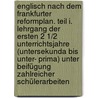 Englisch nach dem Frankfurter Reformplan. Teil I. Lehrgang der ersten 2 1/2 Unterrichtsjahre (Untersekunda bis Unter- prima) unter Beifügung zahlreicher Schülerarbeiten door Bruno Walter