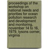 Proceedings of the Workshop on National Needs and Priorities for Ocean Pollution Research and Development and Monitoring, November 14 to 16, 1979, Tysons Corner, Virginia door United States Development