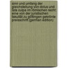 Sinn Und Umfang Der Gleichstellung Von Dolus Und Lata Culpa Im Römischen Recht: Eine Von Der Juristischen Fakultät Zu Göttingen Gekrönte Preisschrift (German Edition) door Christoph Burckhardt Carl