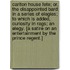 Carlton House Fete; or, the Disappointed Bard; in a series of elegies; to which is added, Curiosity in rags; an elegy. [A satire on an entertainment by the Prince Regent.]