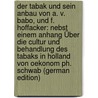 Der Tabak Und Sein Anbau Von A. V. Babo, Und F. Hoffacker: Nebst Einem Anhang Über Die Cultur Und Behandlung Des Tabaks in Holland Von Oekonom Ph. Schwab (German Edition) door Wilhelm Babo August