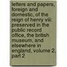 Letters and Papers, Foreign and Domestic, of the Reign of Henry Viii: Preserved in the Public Record Office, the British Museum, and Elsewhere in England, Volume 2, part 2 by Robert Henry Brodie