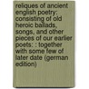 Reliques of Ancient English Poetry: Consisting of Old Heroic Ballads, Songs, and Other Pieces of Our Earlier Poets: : Together with Some Few of Later Date (German Edition) door Percy Thomas