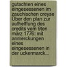 Gutachten Eines Eingesessenen Im Zauchischen Creyse Über Den Plan Zur Aufhelffung Des Credits Vom 9ten März 1776: Mit Anmerckungen Eines Eingesessenen In Der Uckermarck... by Unknown