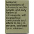 Personal Recollections of Minnesota and its people, and early history of Minneapolis. With biographical memoranda and letters to Col. J. H. Stevens, selected by M. Robinson.