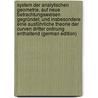 System Der Analytischen Geometrie, Auf Neue Betrachtungsweisen Gegründet, Und Insbesondere Eine Ausführliche Theorie Der Curven Dritter Ordnung Enthaltend (German Edition) door Plücker Julius