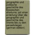 Geographie Und Politische Geschichte Des Klassischen Altertums: Mit Einer Einleitung Über Die Geographie Und Geschichte Des Orients Bis Zu Den Perserkriegen (German Edition)