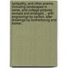 Sympathy, and other poems, including Landscapes in verse, and Cottage-pictures. Revised and enlarged ... With engravings by Cardon, after drawings by Loutherbourg and Barker. door Pratt