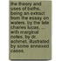 The theory and uses of baths, being an extract from the Essay on waters. By the late Charles Lucas, ... with marginal notes, by Dr. Achmet. Illustrated by some annexed cases.