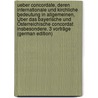 Ueber Concordate, Deren Internationale Und Kirchliche Bedeutung in Allgemeinen, Über Das Bayerische Und Österreichische Concordat Insbesondere. 3 Vorträge (German Edition) by Anton Strodl Michael