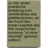 Zu Fritz Reuter: Praktische Anleitung Zum Verständniss Des Plattdeutschen, an Der Hand Des Ersten Kapitels Des Fritz Reuter'schen Romanes "Ut Mine Stromtid" (German Edition) door Van Der Velde Alfred