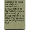 Apologie De Louis Xiv Et De Son Conseil, Sur La Rï¿½Vocation De L'Ï¿½Dit De Nantes: Pour Servir De Rï¿½Ponse Ï¿½ La Lettre D'Un Patriote Sur La Tolï¿½Rance Civi door Abb� Jean Novi De Caveirac