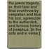 The Jewes Tragedy, or, their fatal and final overthrow by Vespatian and Titus his son. Agreeable to the authentick and famous history of Josephus. [In five acts and in verse.]