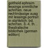 Gotthold Ephraim Lessings Smmtliche Schriften. Neue Rechtmässige Ausg Mit Lessings Portrait in Stahlstich: Bd. Schriften. 3.-4. Th. . Theatralische Bibliothek (German Edition)