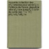 Nouvelle Collection Des Mï¿½Moires Pour Servir Ï¿½ L'Histoire De France, Depuis Le Xllle Siï¿½Cle Jusqu'Ï¿½ La Fin Du Xvllle (Ser. 1 V. 11); Prï¿½Cï¿½Dï¿½S