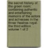 The secret history of the green room: containing authentic and entertaining memoirs of the actors and actresses in the three Theatres Royal. The third edition. .. Volume 1 of 2
